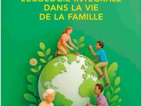 L'&eacute;cologie int&eacute;grale dans la vie de la famille